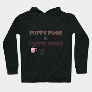 Puppy pugs and coffee mugs Hoodie